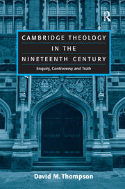 Cambridge Theology in the Nineteenth Century: Enquiry, Controversy and Truth book cover