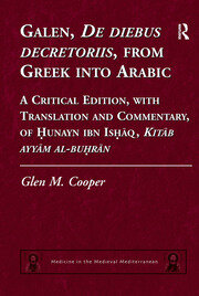 Galen, De diebus decretoriis, from Greek into Arabic: A Critical Edition, with Translation and Commentary, of Hunayn ibn Ishaq, Kitab ayyam al-buhran book cover