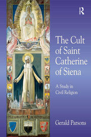 The Cult of Saint Catherine of Siena: A Study in Civil Religion book cover