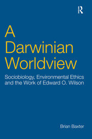 A Darwinian Worldview: Sociobiology, Environmental Ethics and the Work of Edward O. Wilson book cover