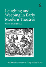 Laughing and Weeping in Early Modern Theatres book cover