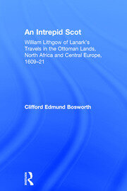 An Intrepid Scot: William Lithgow of Lanark's Travels in the Ottoman Lands, North Africa and Central Europe, 1609–21 book cover