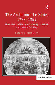 The Artist and the State, 1777–1855: The Politics of Universal History in British and French Painting book cover