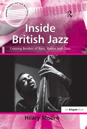 Inside British Jazz: Crossing Borders of Race, Nation and Class book cover