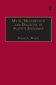 Myth, Metaphysics and Dialectic in Plato's Statesman book cover