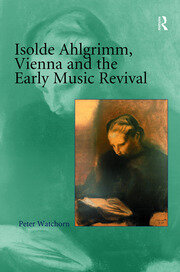 Isolde Ahlgrimm, Vienna and the Early Music Revival book cover