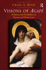 Visions of Agapé: Problems and Possibilities in Human and Divine Love book cover