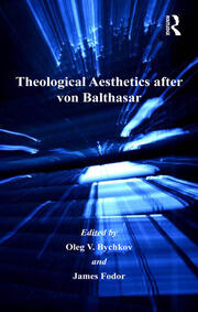 Theological Aesthetics after von Balthasar book cover
