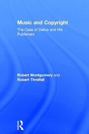 Music and Copyright: The Case of Delius and His Publishers book cover