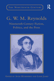 G.W.M. Reynolds: Nineteenth-Century Fiction, Politics, and the Press book cover