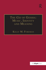 The Gei of Geisha: Music, Identity and Meaning book cover