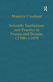 Scientific Institutions and Practice in France and Britain, c.1700–c.1870 book cover