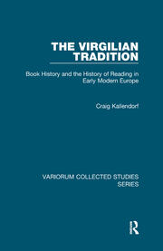 The Virgilian Tradition: Book History and the History of Reading in Early Modern Europe book cover