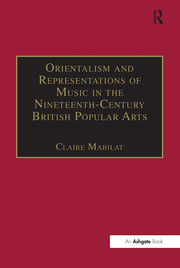 Orientalism and Representations of Music in the Nineteenth-Century British Popular Arts book cover