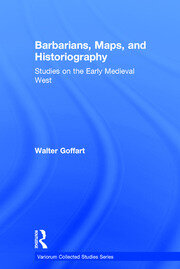 Barbarians, Maps, and Historiography: Studies on the Early Medieval West book cover