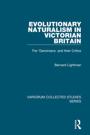 Evolutionary Naturalism in Victorian Britain: The 'Darwinians' and their Critics book cover