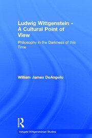 Ludwig Wittgenstein - A Cultural Point of View: Philosophy in the Darkness of this Time book cover