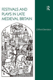 Festivals and Plays in Late Medieval Britain book cover