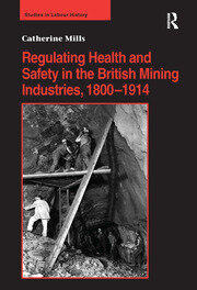 Regulating Health and Safety in the British Mining Industries, 1800–1914 book cover