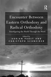 Encounter Between Eastern Orthodoxy and Radical Orthodoxy: Transfiguring the World Through the Word book cover