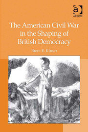 The American Civil War in the Shaping of British Democracy book cover