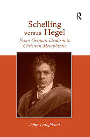 Schelling versus Hegel: From German Idealism to Christian Metaphysics book cover