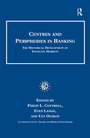 Centres and Peripheries in Banking: The Historical Development of Financial Markets book cover
