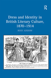 Dress and Identity in British Literary Culture, 1870-1914 book cover