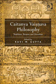 Caitanya Vaisnava Philosophy: Tradition, Reason and Devotion book cover