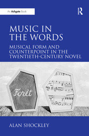 Music in the Words: Musical Form and Counterpoint in the Twentieth-Century Novel book cover