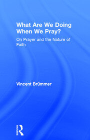 What Are We Doing When We Pray?: On Prayer and the Nature of Faith book cover