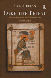 Luke the Priest: The Authority of the Author of the Third Gospel book cover