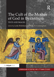 The Cult of the Mother of God in Byzantium: Texts and Images book cover