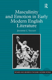 Masculinity and Emotion in Early Modern English Literature book cover