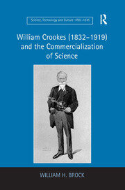 William Crookes (1832–1919) and the Commercialization of Science book cover