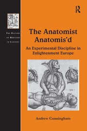 The Anatomist Anatomis'd: An Experimental Discipline in Enlightenment Europe book cover