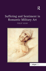 Suffering and Sentiment in Romantic Military Art book cover