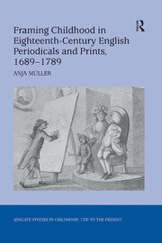 Framing Childhood in Eighteenth-Century English Periodicals and Prints, 1689–1789 book cover