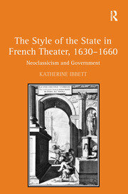 The Style of the State in French Theater, 1630–1660: Neoclassicism and Government book cover