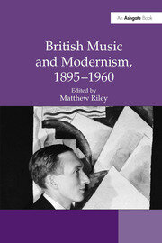 British Music and Modernism, 1895–1960 book cover