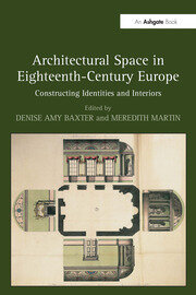 Architectural Space in Eighteenth-Century Europe: Constructing Identities and Interiors book cover