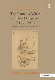 The Figurative Works of Chen Hongshou (1599–1652): Authentic Voices/Expanding Markets book cover