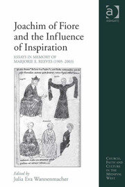 Joachim of Fiore and the Influence of Inspiration: Essays in Memory of Marjorie E. Reeves (1905-2003) book cover