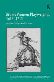 Stuart Women Playwrights, 1613–1713 book cover