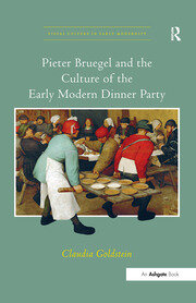 Pieter Bruegel and the Culture of the Early Modern Dinner Party book cover