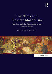 The Nabis and Intimate Modernism: Painting and the Decorative at the Fin-de-Siècle book cover