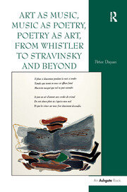 Art as Music, Music as Poetry, Poetry as Art, from Whistler to Stravinsky and Beyond book cover