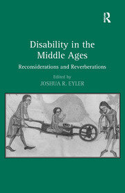 Disability in the Middle Ages: Reconsiderations and Reverberations book cover