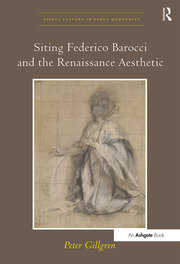 Siting Federico Barocci and the Renaissance Aesthetic book cover