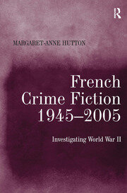 French Crime Fiction, 1945–2005: Investigating World War II book cover